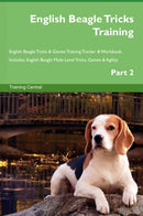 English Beagle Tricks Training English Beagle Tricks & Games Training Tracker & Workbook.  Includes: English Beagle Multi-Level Tricks, Games & Agility. Part 2