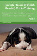 Finnish Hound (Finnish Bracke) Tricks Training Finnish Hound (Finnish Bracke) Tricks & Games Training Tracker & Workbook.  Includes: Finnish Hound Multi-Level Tricks, Games & Agility. Part 2