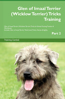 Glen of Imaal Terrier (Wicklow Terrier) Tricks Training Glen of Imaal Terrier (Wicklow Terrier) Tricks & Games Training Tracker & Workbook.  Includes: Glen of Imaal Terrier Multi-Level Tricks, Games & Agility. Part 2