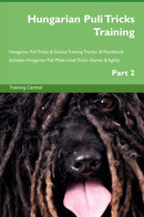 Hungarian Puli Tricks Training Hungarian Puli Tricks & Games Training Tracker & Workbook.  Includes: Hungarian Puli Multi-Level Tricks, Games & Agility. Part 2