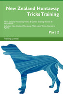 New Zealand Huntaway Tricks Training New Zealand Huntaway Tricks & Games Training Tracker & Workbook.  Includes: New Zealand Huntaway Multi-Level Tricks, Games & Agility. Part 2