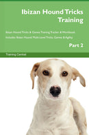Ibizan Hound Tricks Training Ibizan Hound Tricks & Games Training Tracker & Workbook.  Includes: Ibizan Hound Multi-Level Tricks, Games & Agility. Part 2