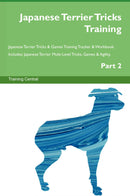Japanese Terrier Tricks Training Japanese Terrier Tricks & Games Training Tracker & Workbook.  Includes: Japanese Terrier Multi-Level Tricks, Games & Agility. Part 2