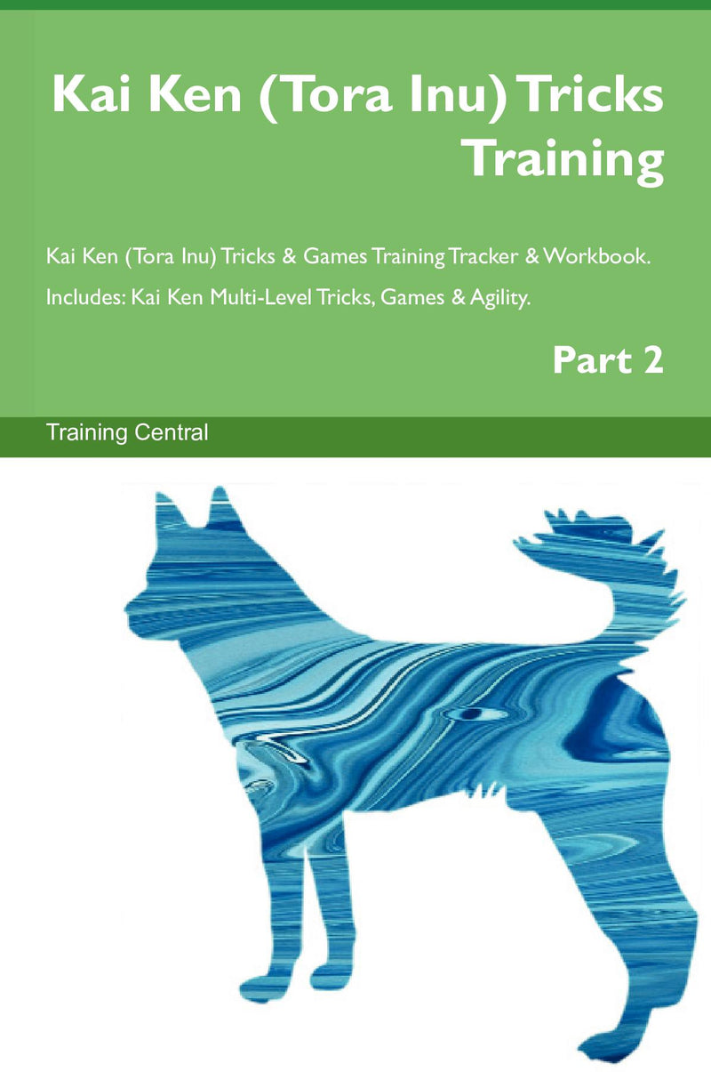Kai Ken (Tora Inu) Tricks Training Kai Ken (Tora Inu) Tricks & Games Training Tracker & Workbook.  Includes: Kai Ken Multi-Level Tricks, Games & Agility. Part 2