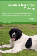 Landseer Dog Tricks Training Landseer Dog Tricks & Games Training Tracker & Workbook.  Includes: Landseer Dog Multi-Level Tricks, Games & Agility. Part 2