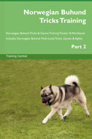 Norwegian Buhund Tricks Training Norwegian Buhund Tricks & Games Training Tracker & Workbook.  Includes: Norwegian Buhund Multi-Level Tricks, Games & Agility. Part 2