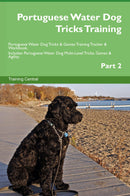 Portuguese Water Dog Tricks Training Portuguese Water Dog Tricks & Games Training Tracker & Workbook.  Includes: Portuguese Water Dog Multi-Level Tricks, Games & Agility. Part 2