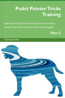 Pudel Pointer Tricks Training Pudel Pointer Tricks & Games Training Tracker & Workbook.  Includes: Pudel Pointer Multi-Level Tricks, Games & Agility. Part 2