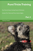 Pumi Tricks Training Pumi Tricks & Games Training Tracker & Workbook.  Includes: Pumi Multi-Level Tricks, Games & Agility. Part 2