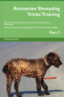 Romanian Sheepdog Tricks Training Romanian Sheepdog Tricks & Games Training Tracker & Workbook.  Includes: Romanian Sheepdog Multi-Level Tricks, Games & Agility. Part 2
