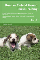 Russian Piebald Hound Tricks Training Russian Piebald Hound Tricks & Games Training Tracker & Workbook.  Includes: Russian Piebald Hound Multi-Level Tricks, Games & Agility. Part 2