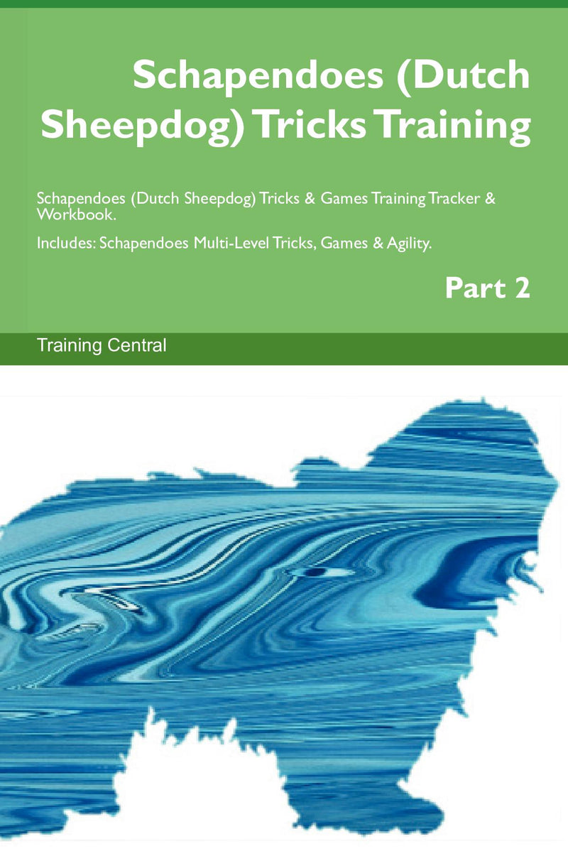 Schapendoes (Dutch Sheepdog) Tricks Training Schapendoes (Dutch Sheepdog) Tricks & Games Training Tracker & Workbook.  Includes: Schapendoes Multi-Level Tricks, Games & Agility. Part 2