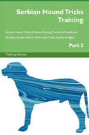 Serbian Hound Tricks Training Serbian Hound Tricks & Games Training Tracker & Workbook.  Includes: Serbian Hound Multi-Level Tricks, Games & Agility. Part 2