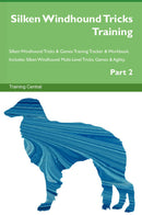 Silken Windhound Tricks Training Silken Windhound Tricks & Games Training Tracker & Workbook.  Includes: Silken Windhound Multi-Level Tricks, Games & Agility. Part 2