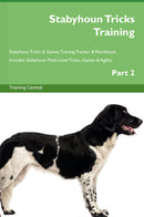 Stabyhoun Tricks Training Stabyhoun Tricks & Games Training Tracker & Workbook.  Includes: Stabyhoun Multi-Level Tricks, Games & Agility. Part 2