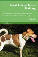 Texas Heeler Tricks Training Texas Heeler Tricks & Games Training Tracker & Workbook.  Includes: Texas Heeler Multi-Level Tricks, Games & Agility. Part 2