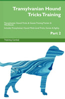 Transylvanian Hound Tricks Training Transylvanian Hound Tricks & Games Training Tracker & Workbook.  Includes: Transylvanian Hound Multi-Level Tricks, Games & Agility. Part 2