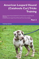 American Leopard Hound (Catahoula Cur) Tricks Training American Leopard Hound (Catahoula Cur) Tricks & Games Training Tracker & Workbook.  Includes: American Leopard Hound Multi-Level Tricks, Games & Agility. Part 3