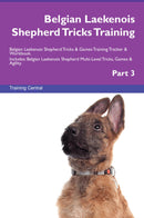 Belgian Laekenois Shepherd Tricks Training Belgian Laekenois Shepherd Tricks & Games Training Tracker & Workbook.  Includes: Belgian Laekenois Shepherd Multi-Level Tricks, Games & Agility. Part 3