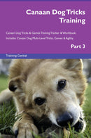 Canaan Dog Tricks Training Canaan Dog Tricks & Games Training Tracker & Workbook.  Includes: Canaan Dog Multi-Level Tricks, Games & Agility. Part 3