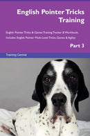 English Pointer Tricks Training English Pointer Tricks & Games Training Tracker & Workbook.  Includes: English Pointer Multi-Level Tricks, Games & Agility. Part 3