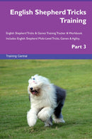 English Shepherd Tricks Training English Shepherd Tricks & Games Training Tracker & Workbook.  Includes: English Shepherd Multi-Level Tricks, Games & Agility. Part 3