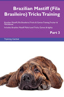Brazilian Mastiff (Fila Brasileiro) Tricks Training Brazilian Mastiff (Fila Brasileiro) Tricks & Games Training Tracker & Workbook.  Includes: Brazilian Mastiff Multi-Level Tricks, Games & Agility. Part 3