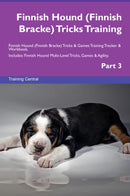 Finnish Hound (Finnish Bracke) Tricks Training Finnish Hound (Finnish Bracke) Tricks & Games Training Tracker & Workbook.  Includes: Finnish Hound Multi-Level Tricks, Games & Agility. Part 3