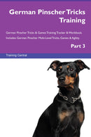 German Pinscher Tricks Training German Pinscher Tricks & Games Training Tracker & Workbook.  Includes: German Pinscher Multi-Level Tricks, Games & Agility. Part 3