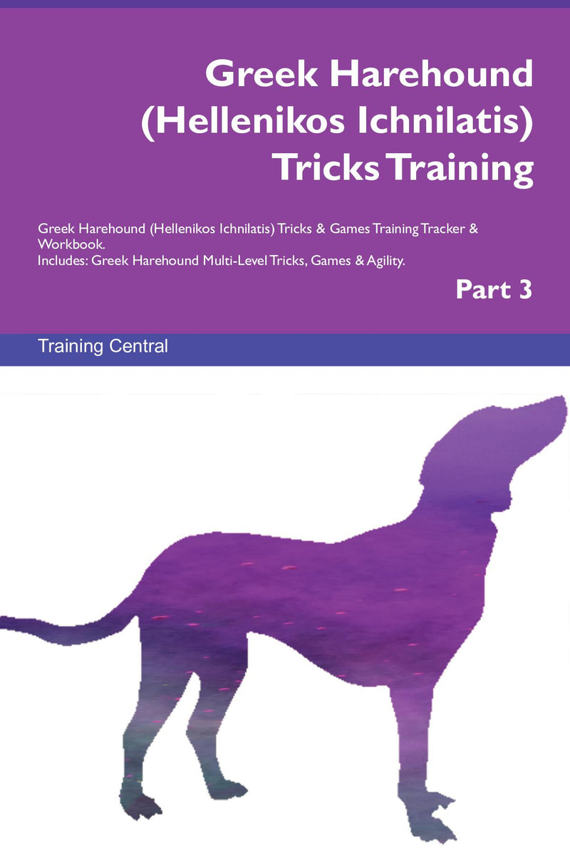 Greek Harehound (Hellenikos Ichnilatis) Tricks Training Greek Harehound (Hellenikos Ichnilatis) Tricks & Games Training Tracker & Workbook.  Includes: Greek Harehound Multi-Level Tricks, Games & Agility. Part 3