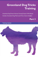 Greenland Dog Tricks Training Greenland Dog Tricks & Games Training Tracker & Workbook.  Includes: Greenland Dog Multi-Level Tricks, Games & Agility. Part 3