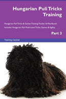 Hungarian Puli Tricks Training Hungarian Puli Tricks & Games Training Tracker & Workbook.  Includes: Hungarian Puli Multi-Level Tricks, Games & Agility. Part 3