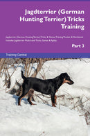Jagdterrier (German Hunting Terrier) Tricks Training Jagdterrier (German Hunting Terrier) Tricks & Games Training Tracker & Workbook.  Includes: Jagdterrier Multi-Level Tricks, Games & Agility. Part 3