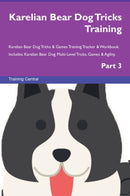 Karelian Bear Dog Tricks Training Karelian Bear Dog Tricks & Games Training Tracker & Workbook.  Includes: Karelian Bear Dog Multi-Level Tricks, Games & Agility. Part 3
