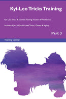 Kyi-Leo Tricks Training Kyi-Leo Tricks & Games Training Tracker & Workbook.  Includes: Kyi-Leo Multi-Level Tricks, Games & Agility. Part 3
