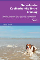 Nederlandse Kooikerhondje Tricks Training Nederlandse Kooikerhondje Tricks & Games Training Tracker & Workbook.  Includes: Nederlandse Kooikerhondje Multi-Level Tricks, Games & Agility. Part 3