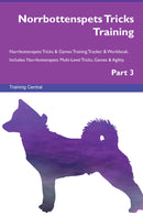 Norrbottenspets Tricks Training Norrbottenspets Tricks & Games Training Tracker & Workbook.  Includes: Norrbottenspets Multi-Level Tricks, Games & Agility. Part 3
