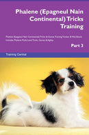 Phalene (Epagneul Nain Continental) Tricks Training Phalene (Epagneul Nain Continental) Tricks & Games Training Tracker & Workbook.  Includes: Phalene Multi-Level Tricks, Games & Agility. Part 3