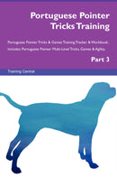 Portuguese Pointer Tricks Training Portuguese Pointer Tricks & Games Training Tracker & Workbook.  Includes: Portuguese Pointer Multi-Level Tricks, Games & Agility. Part 3