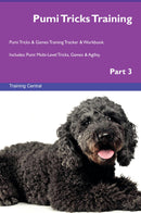 Pumi Tricks Training Pumi Tricks & Games Training Tracker & Workbook.  Includes: Pumi Multi-Level Tricks, Games & Agility. Part 3