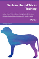 Serbian Hound Tricks Training Serbian Hound Tricks & Games Training Tracker & Workbook.  Includes: Serbian Hound Multi-Level Tricks, Games & Agility. Part 3