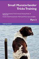 Small Munsterlander Tricks Training Small Munsterlander Tricks & Games Training Tracker & Workbook.  Includes: Small Munsterlander Multi-Level Tricks, Games & Agility. Part 3