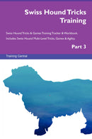 Swiss Hound Tricks Training Swiss Hound Tricks & Games Training Tracker & Workbook.  Includes: Swiss Hound Multi-Level Tricks, Games & Agility. Part 3