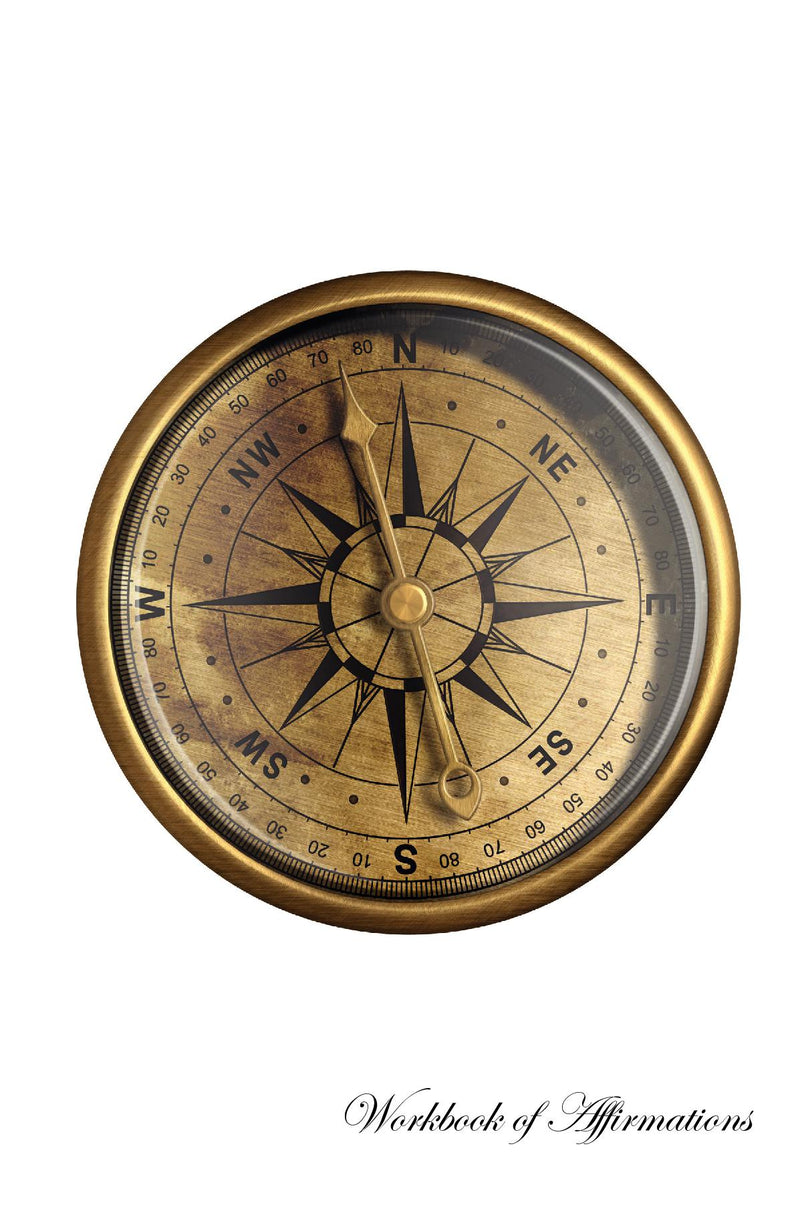 Antique Nautical Compass Workbook of Affirmations Antique Nautical Compass Workbook of Affirmations: Bullet Journal, Food Diary, Recipe Notebook, Planner, To Do List, Scrapbook, Academic Notepad