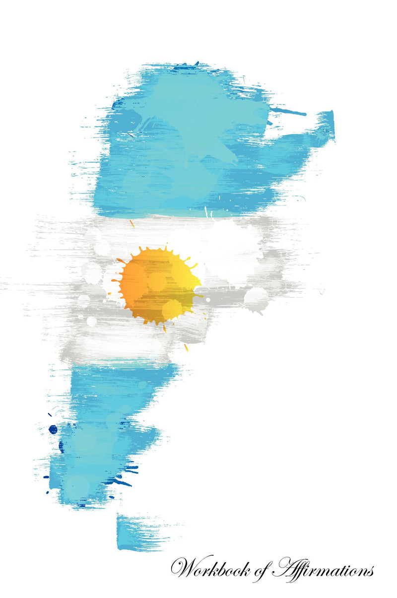 Argentina Workbook of Affirmations Argentina Workbook of Affirmations: Bullet Journal, Food Diary, Recipe Notebook, Planner, To Do List, Scrapbook, Academic Notepad
