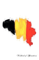 Beligium Workbook of Affirmations Beligium Workbook of Affirmations: Bullet Journal, Food Diary, Recipe Notebook, Planner, To Do List, Scrapbook, Academic Notepad