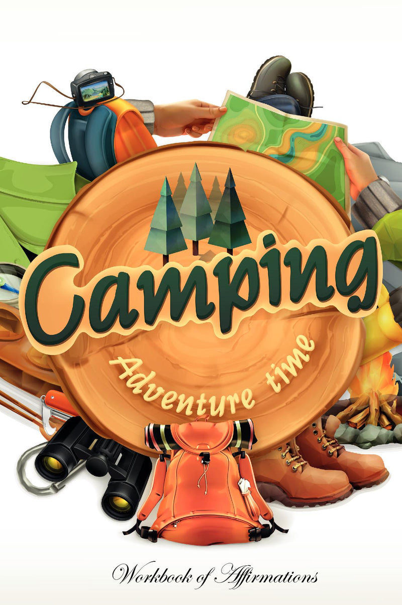 Camping Adventure Workbook of Affirmations Camping Adventure Workbook of Affirmations: Bullet Journal, Food Diary, Recipe Notebook, Planner, To Do List, Scrapbook, Academic Notepad