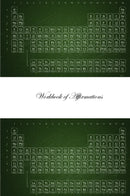 Chalked Periodic Table Workbook of Affirmations Chalked Periodic Table Workbook of Affirmations: Bullet Journal, Food Diary, Recipe Notebook, Planner, To Do List, Scrapbook, Academic Notepad