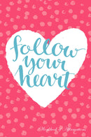 Follow Your Heart Workbook of Affirmations Follow Your Heart Workbook of Affirmations: Bullet Journal, Food Diary, Recipe Notebook, Planner, To Do List, Scrapbook, Academic Notepad