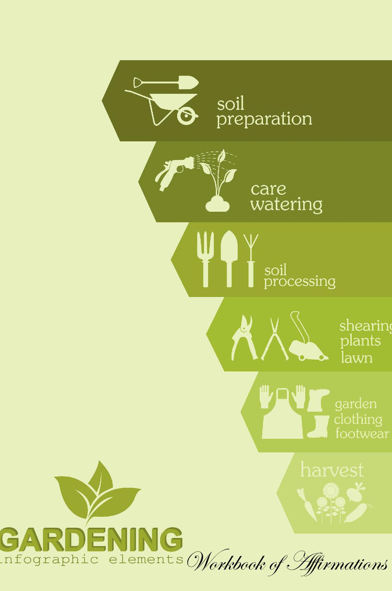Gardening Process Workbook of Affirmations Gardening Process Workbook of Affirmations: Bullet Journal, Food Diary, Recipe Notebook, Planner, To Do List, Scrapbook, Academic Notepad